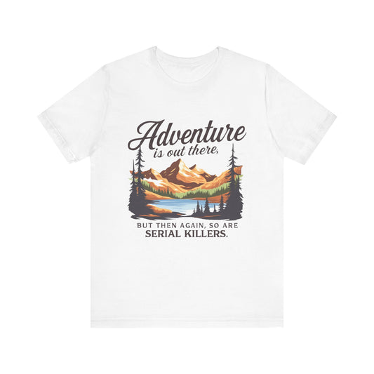 Adventure Awaits Unisex Tee | Outdoor Enthusiast Shirt, Funny Adventure Tee, Nature Lover Gift, Hiking T-Shirt, Travel Style Top