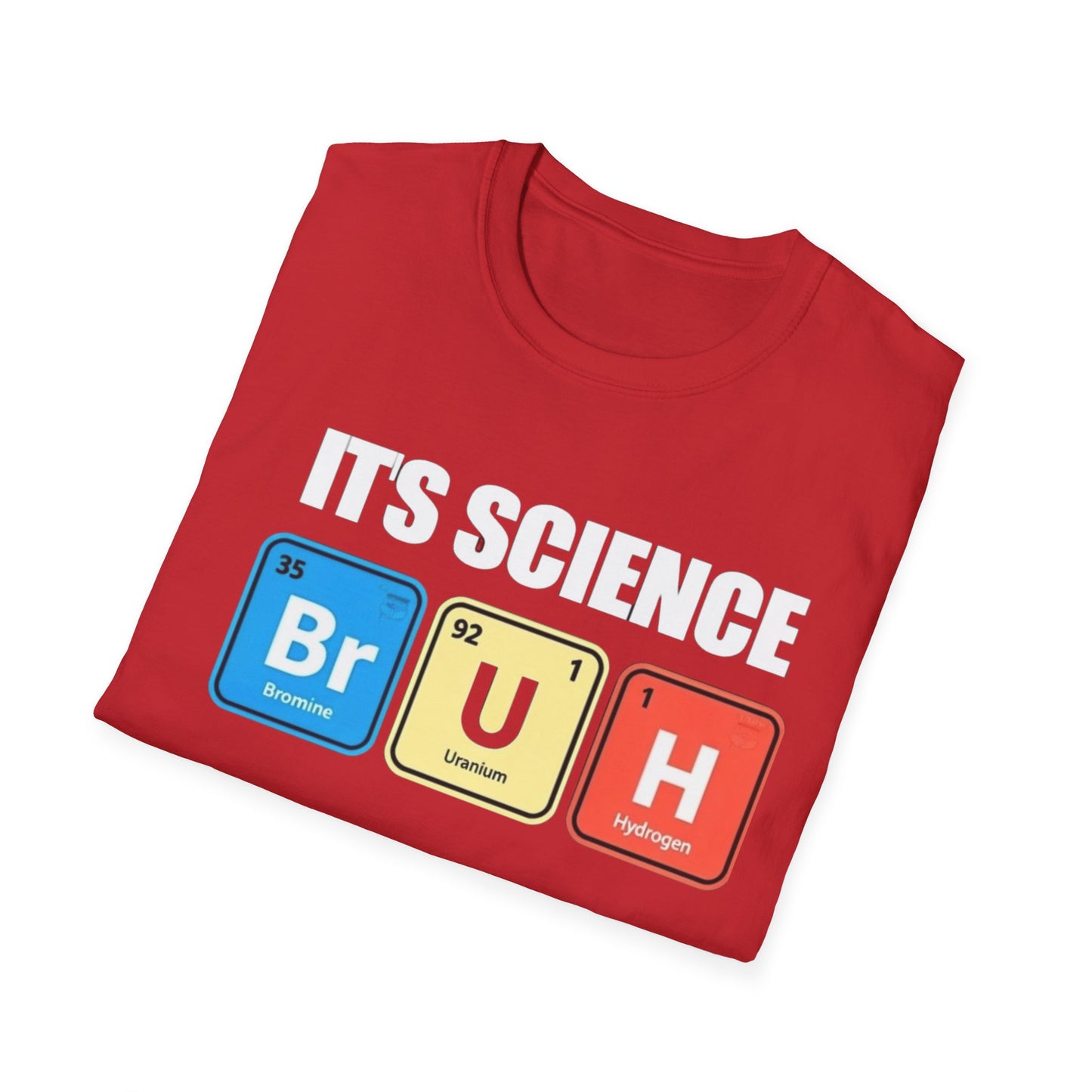 Chemistry Humor T-Shirt, Funny Science Shirt, Gift for Nerds, Dad or Teacher, Unisex Softstyle Tee, BRUH Design