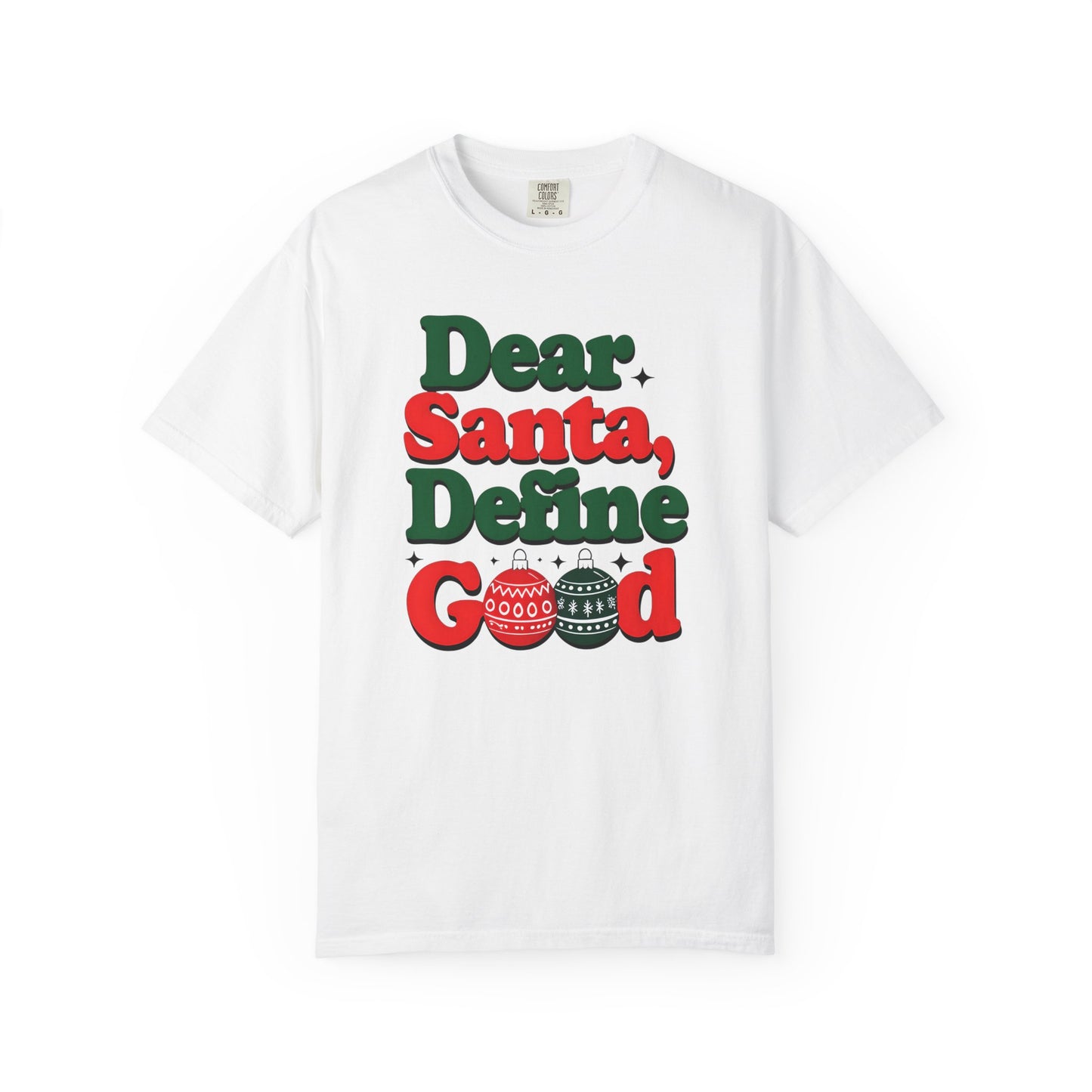 Dear Santa, Define Good T-Shirt | Unisex Holiday Tee | Christmas Gift, Funny Santa Shirt, Festive Apparel, Holiday Party Wear