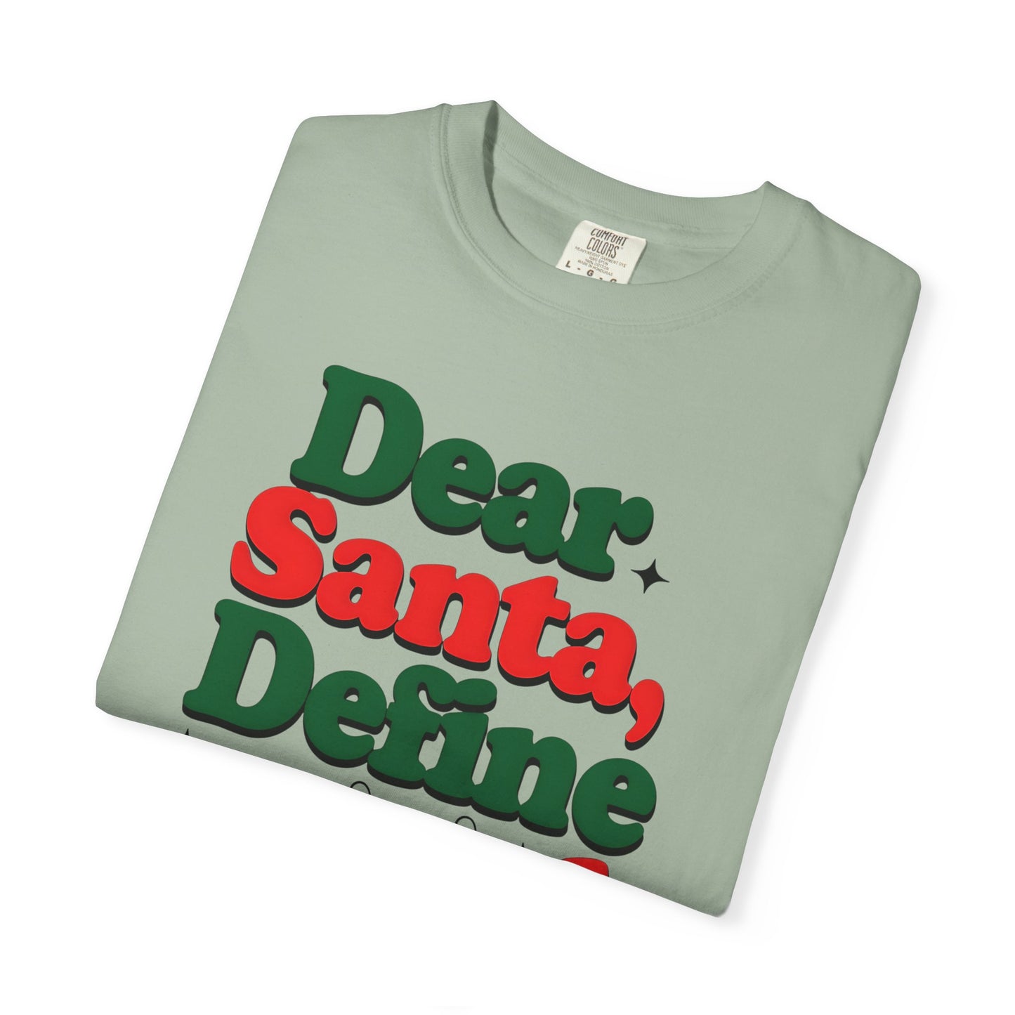 Dear Santa, Define Good T-Shirt | Unisex Holiday Tee | Christmas Gift, Funny Santa Shirt, Festive Apparel, Holiday Party Wear