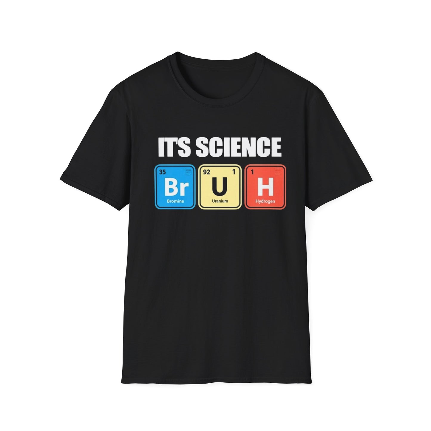 Chemistry Humor T-Shirt, Funny Science Shirt, Gift for Nerds, Dad or Teacher, Unisex Softstyle Tee, BRUH Design