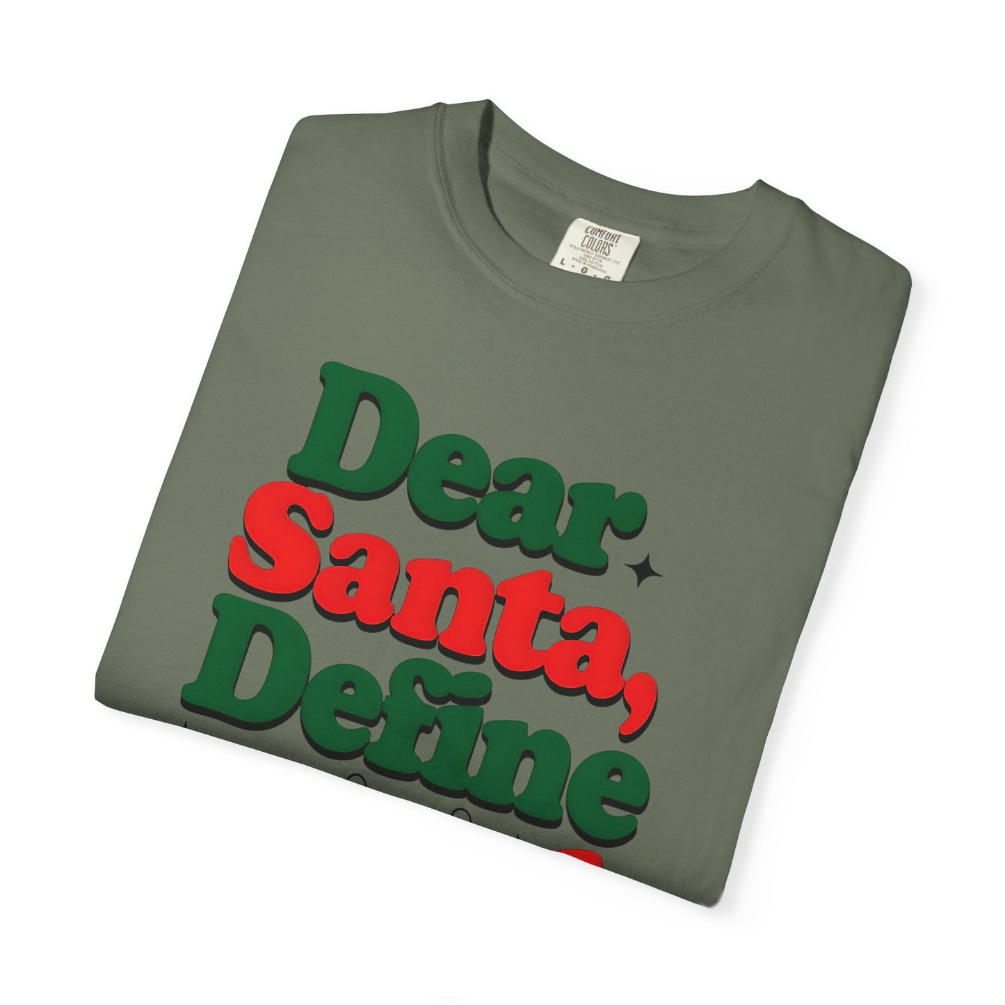 Dear Santa, Define Good T-Shirt | Unisex Holiday Tee | Christmas Gift, Funny Santa Shirt, Festive Apparel, Holiday Party Wear