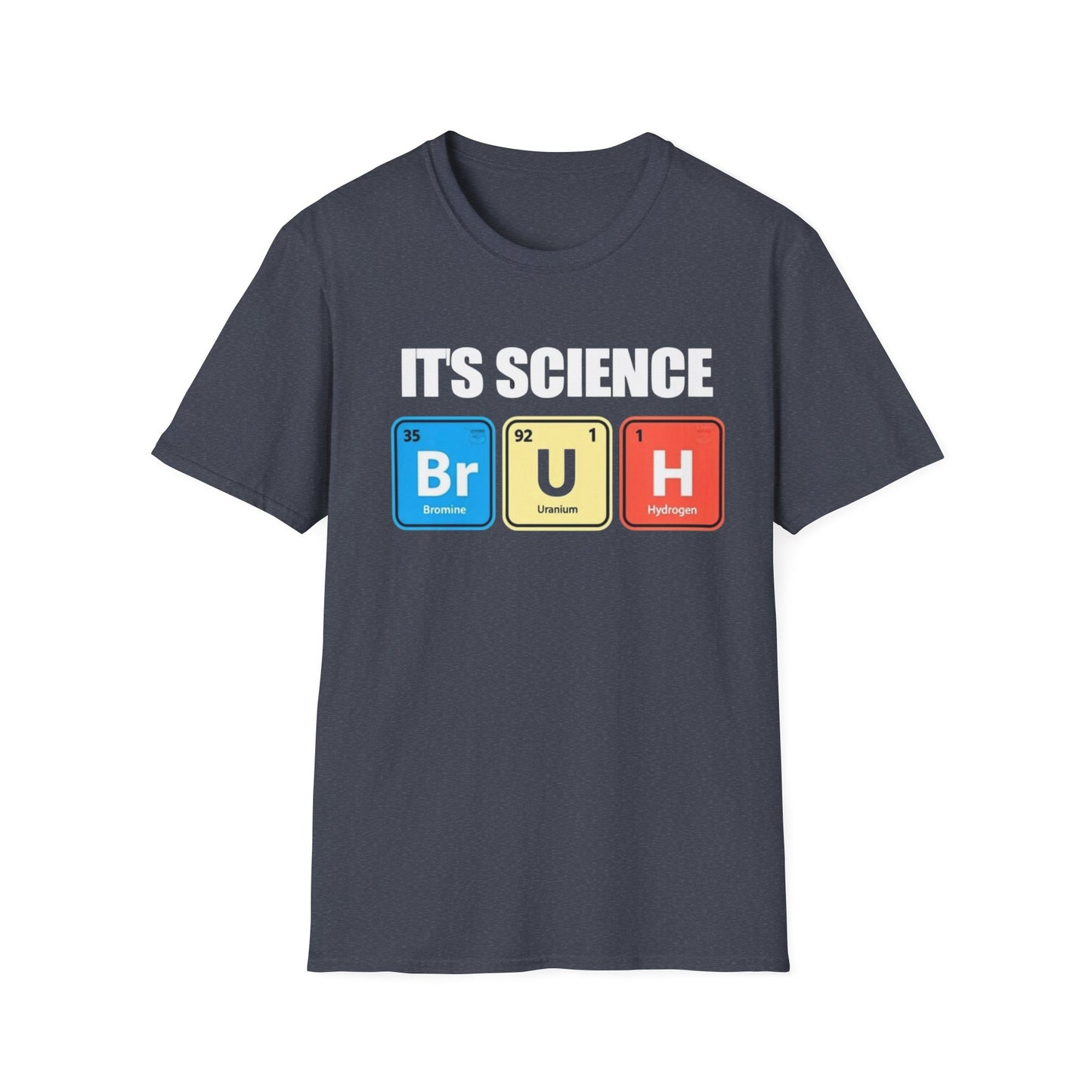 Chemistry Humor T-Shirt, Funny Science Shirt, Gift for Nerds, Dad or Teacher, Unisex Softstyle Tee, BRUH Design