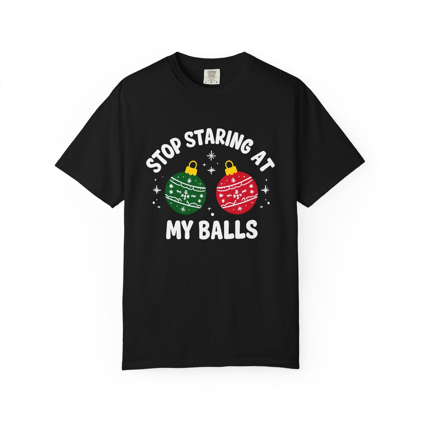 Funny Holiday T-Shirt, Humorous Christmas Tee, Unisex Graphic Shirt, Unique Gift for Him/Her, Stop Staring at My Balls
