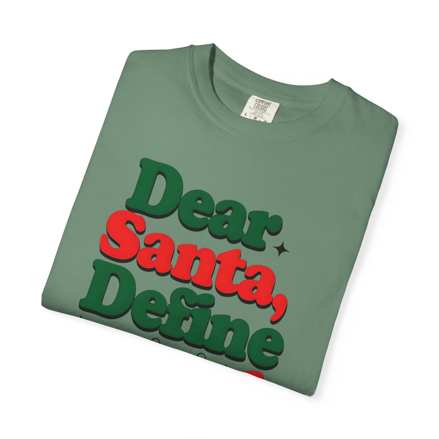 Dear Santa, Define Good T-Shirt | Unisex Holiday Tee | Christmas Gift, Funny Santa Shirt, Festive Apparel, Holiday Party Wear
