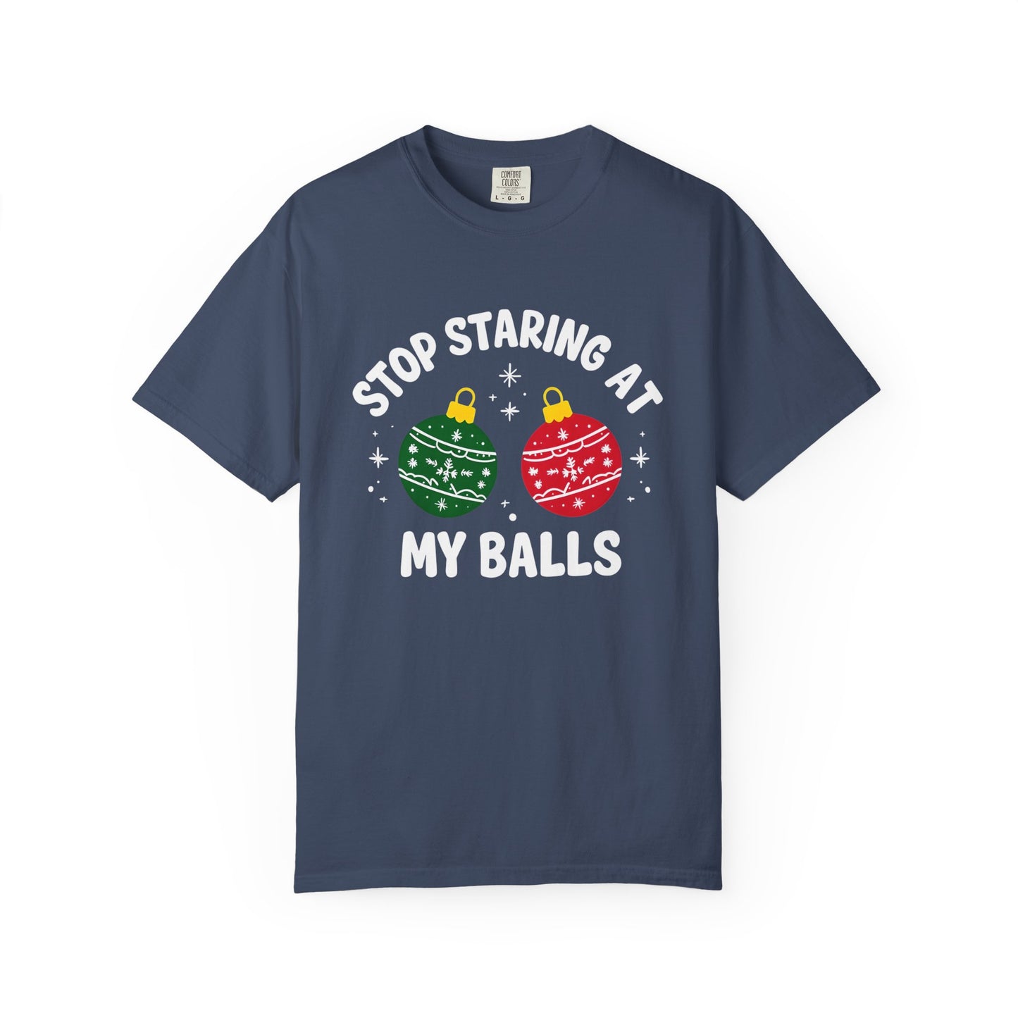 Funny Holiday T-Shirt, Humorous Christmas Tee, Unisex Graphic Shirt, Unique Gift for Him/Her, Stop Staring at My Balls